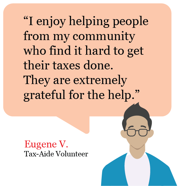 I enjoy helping people from my community who find it hard to get their taxes done. They are extremely grateful for the help.