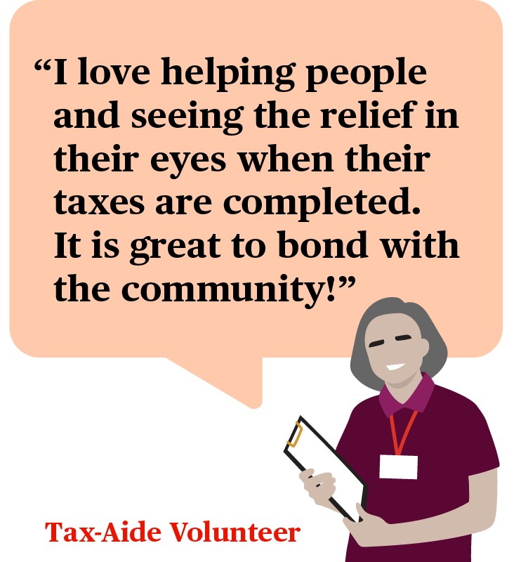 Illustration of a Tax-Aide volunteer with a quote bubble saying “I love helping people and seeing the relief in their eyes when their taxes are completed.It is great to bond with the community!”